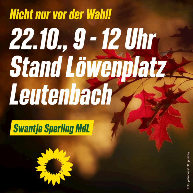 Nicht nur vor der Wahl! Besuch mich am Stand am 22. Oktober in Leutenbach